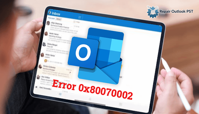 Fix Outlook error 0x80070002