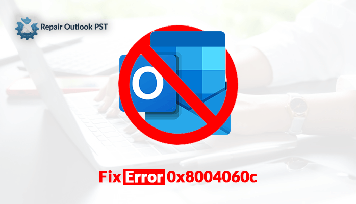 Outlook Error 0x8004060c